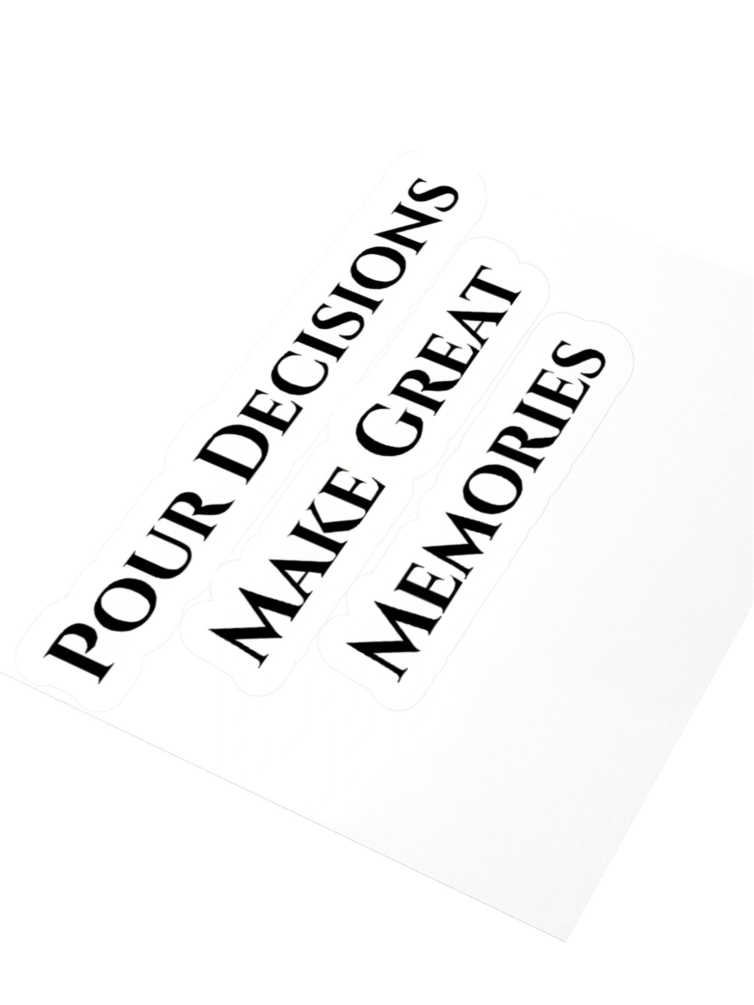 Pour Decisions Make Great Memories Sticker product image (3)