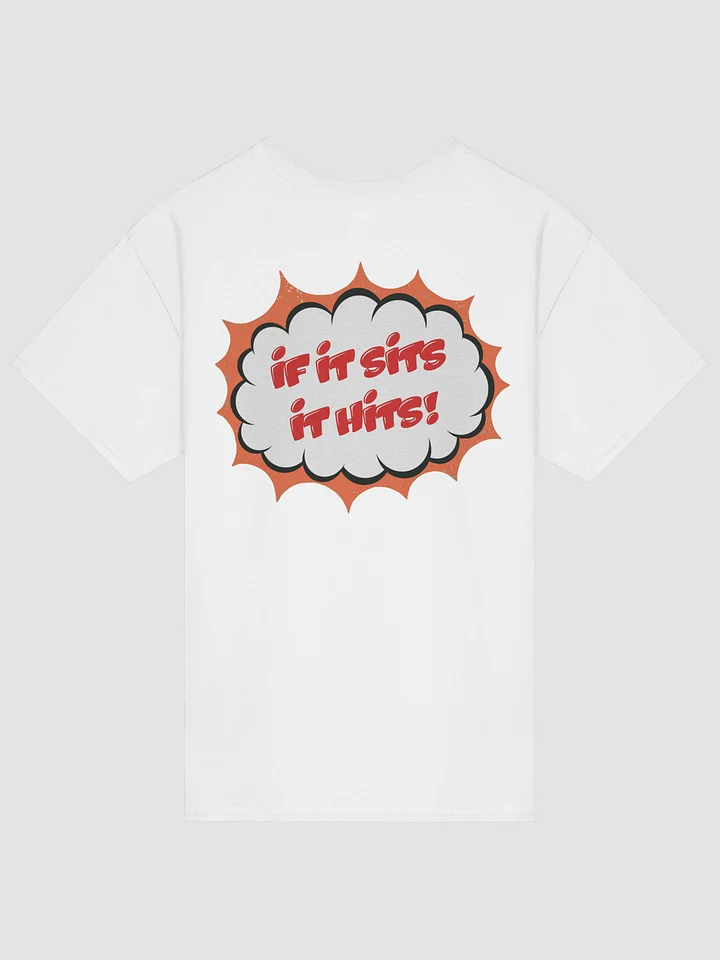IF IT SITS IT HITS! White Tee product image (1)