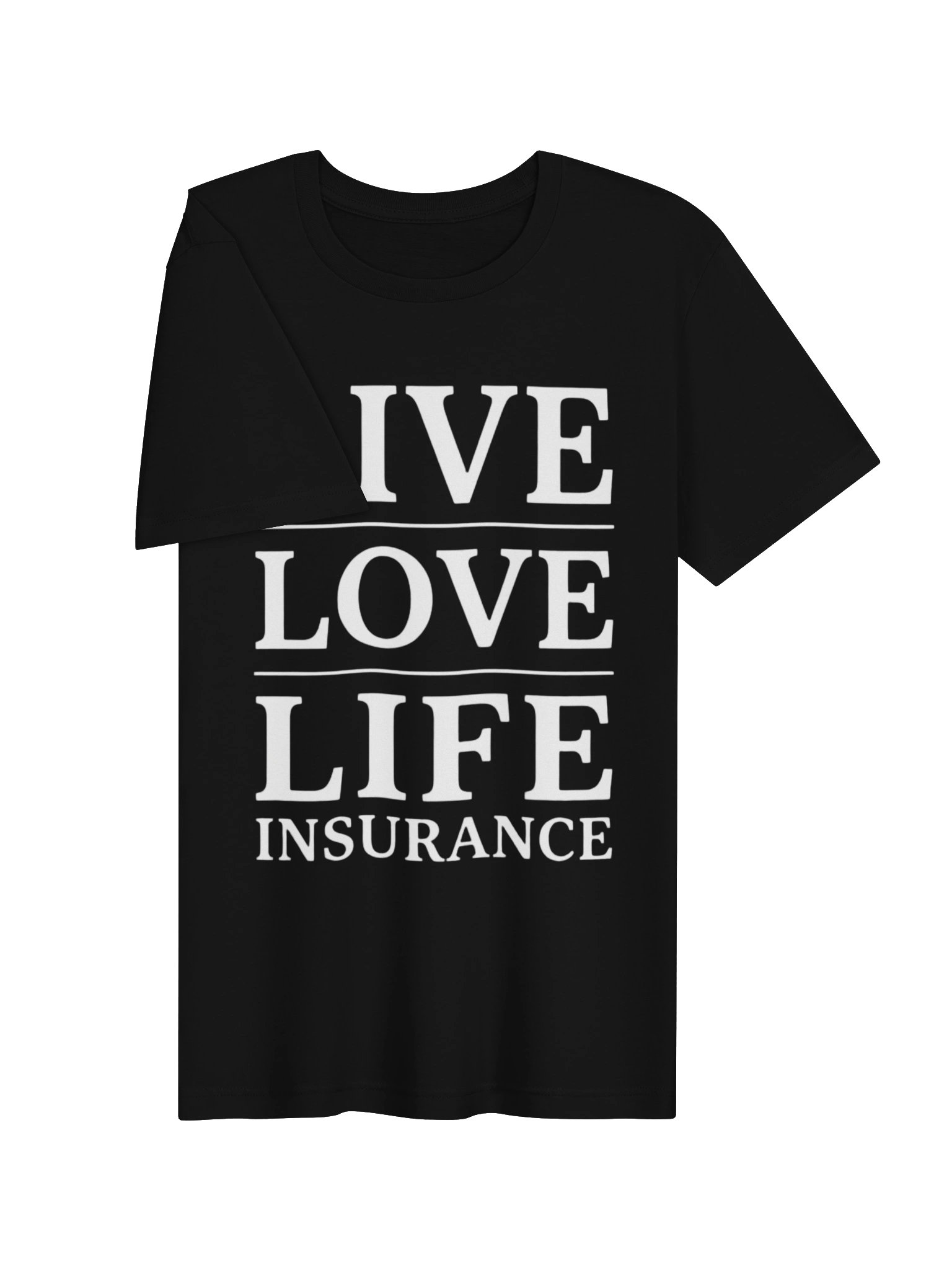 Live Love Life Insurance Tee product image (3)