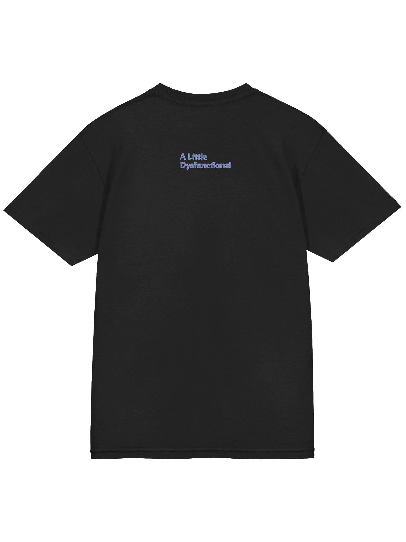 A Little Dysfunctional T Shirt. 100% Cotton product image (4)