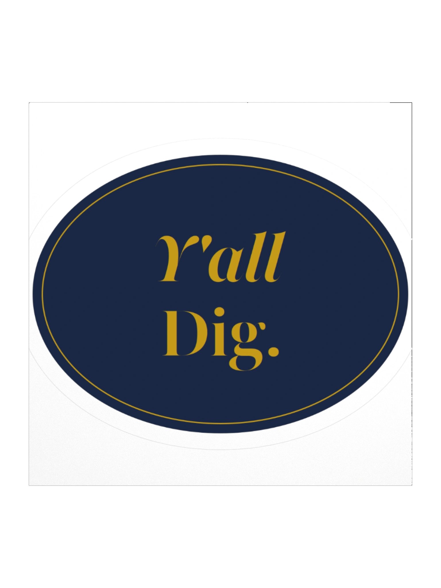 Y'all Dig Sticker product image (1)