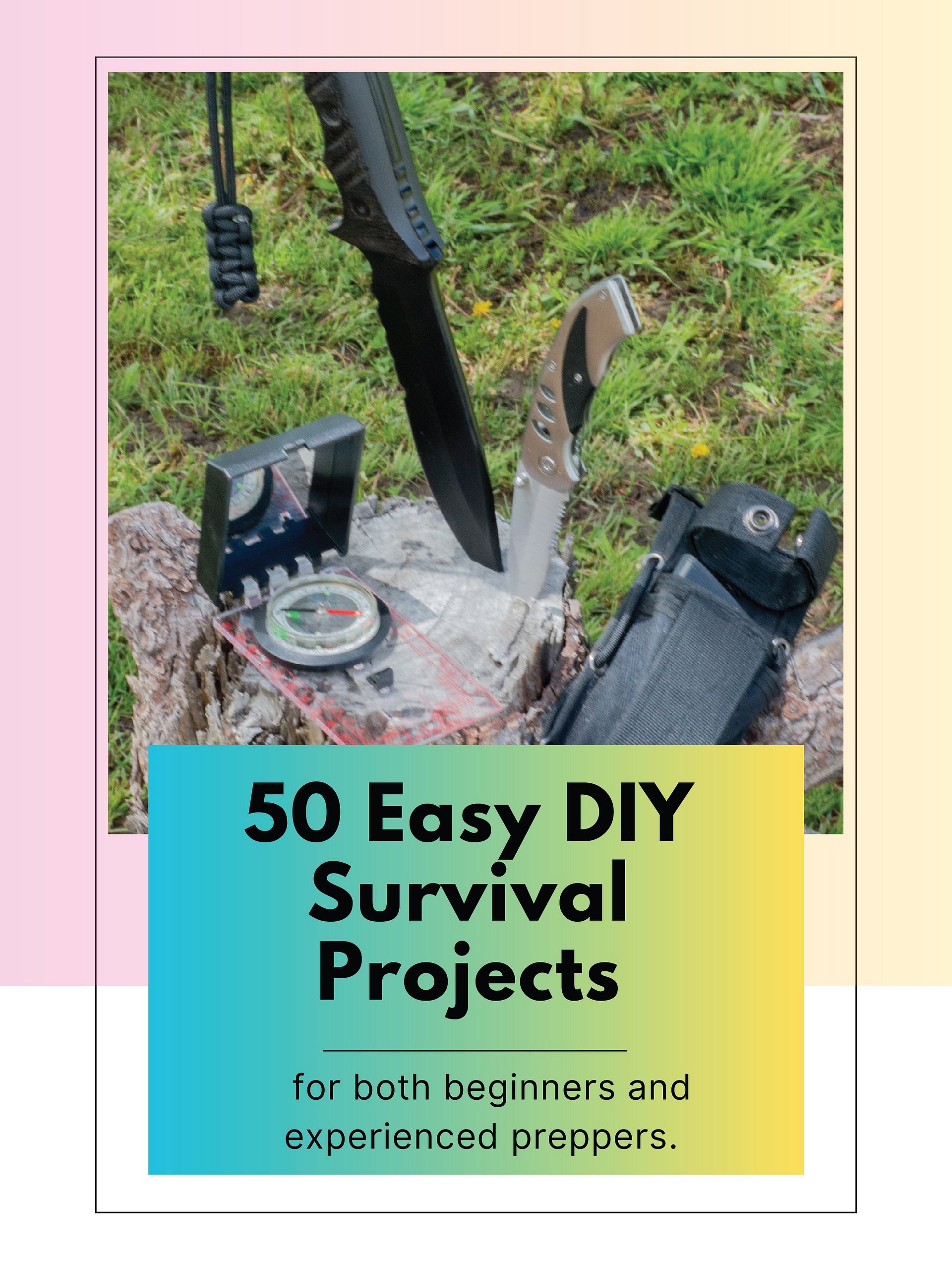 The Ultimate DIY Survival Guide: 50 Projects for Prepping, Self-Reliance, and Off-Grid Living product image (1)