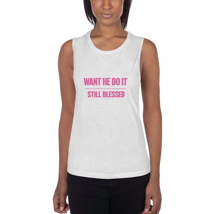 Want He Do It Still Blessed Women's Flowy Tank Top product image (1)