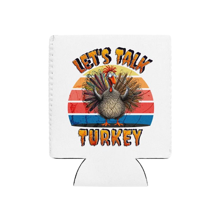 Lets Talk Turkey Feathered Fun Can Cooler product image (1)
