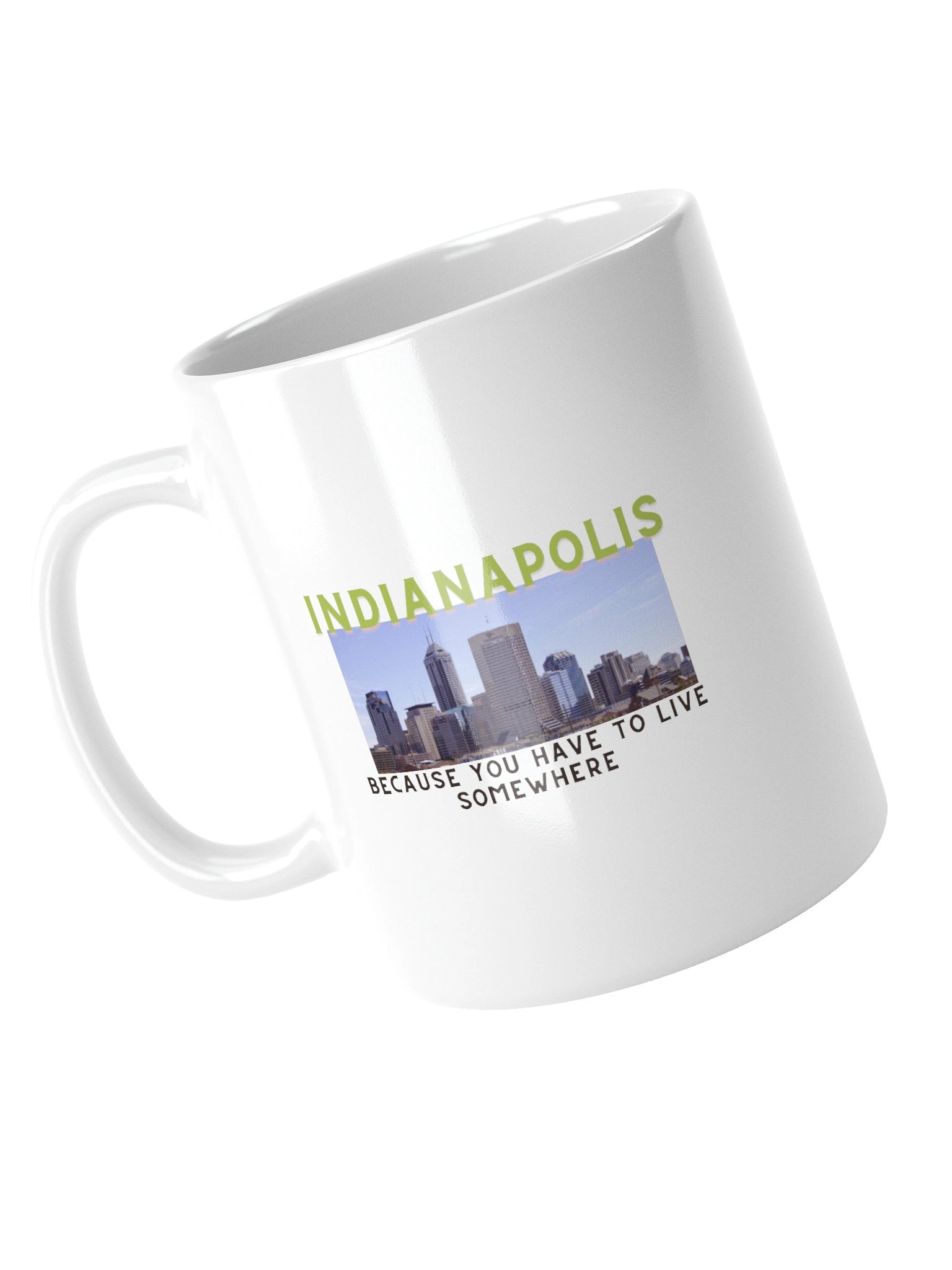Indianapolis: Because You Have to Live Somewhere Mug product image (13)