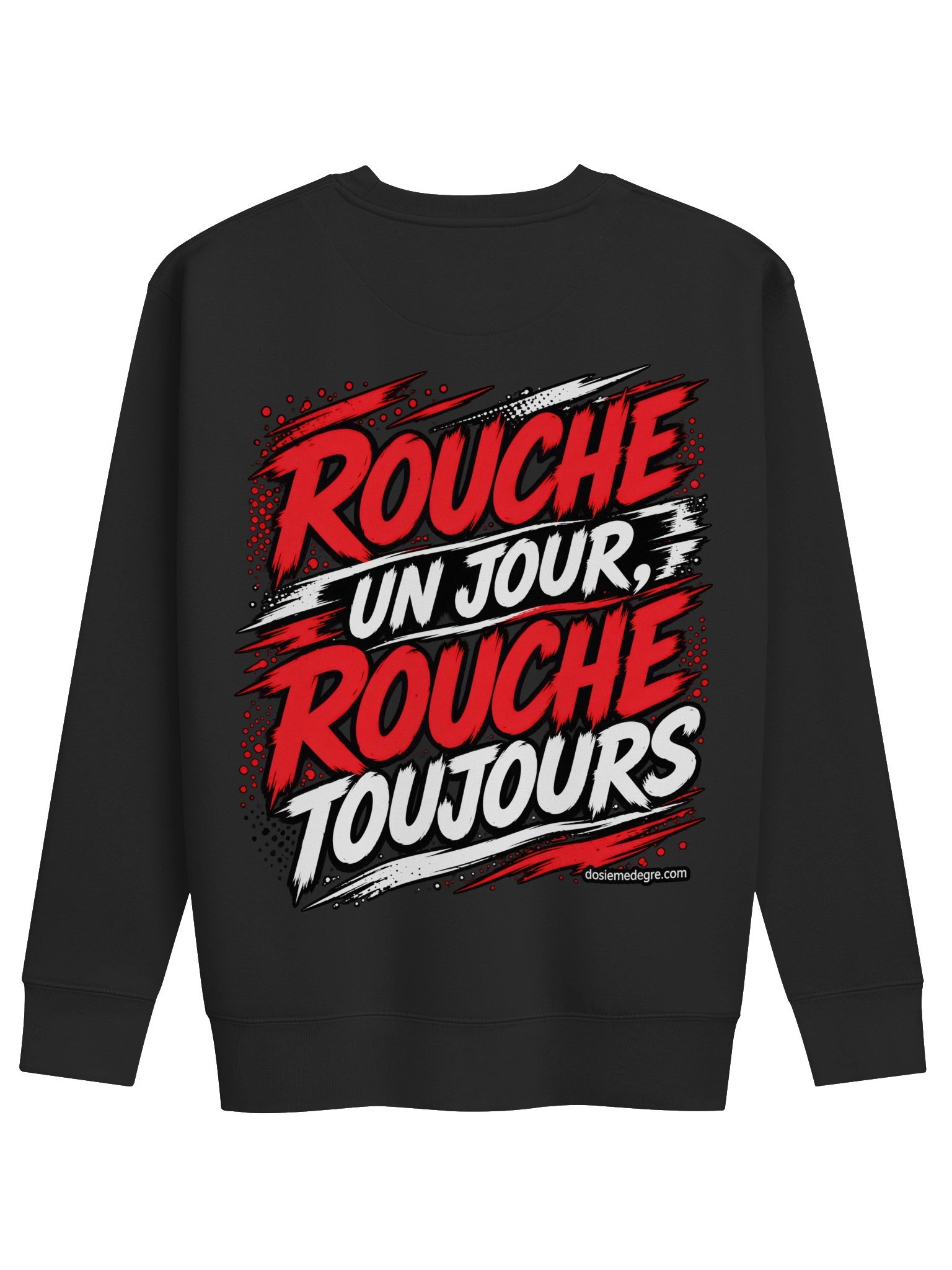 Rouche un jour, Rouche toujours — Sweat product image (1)