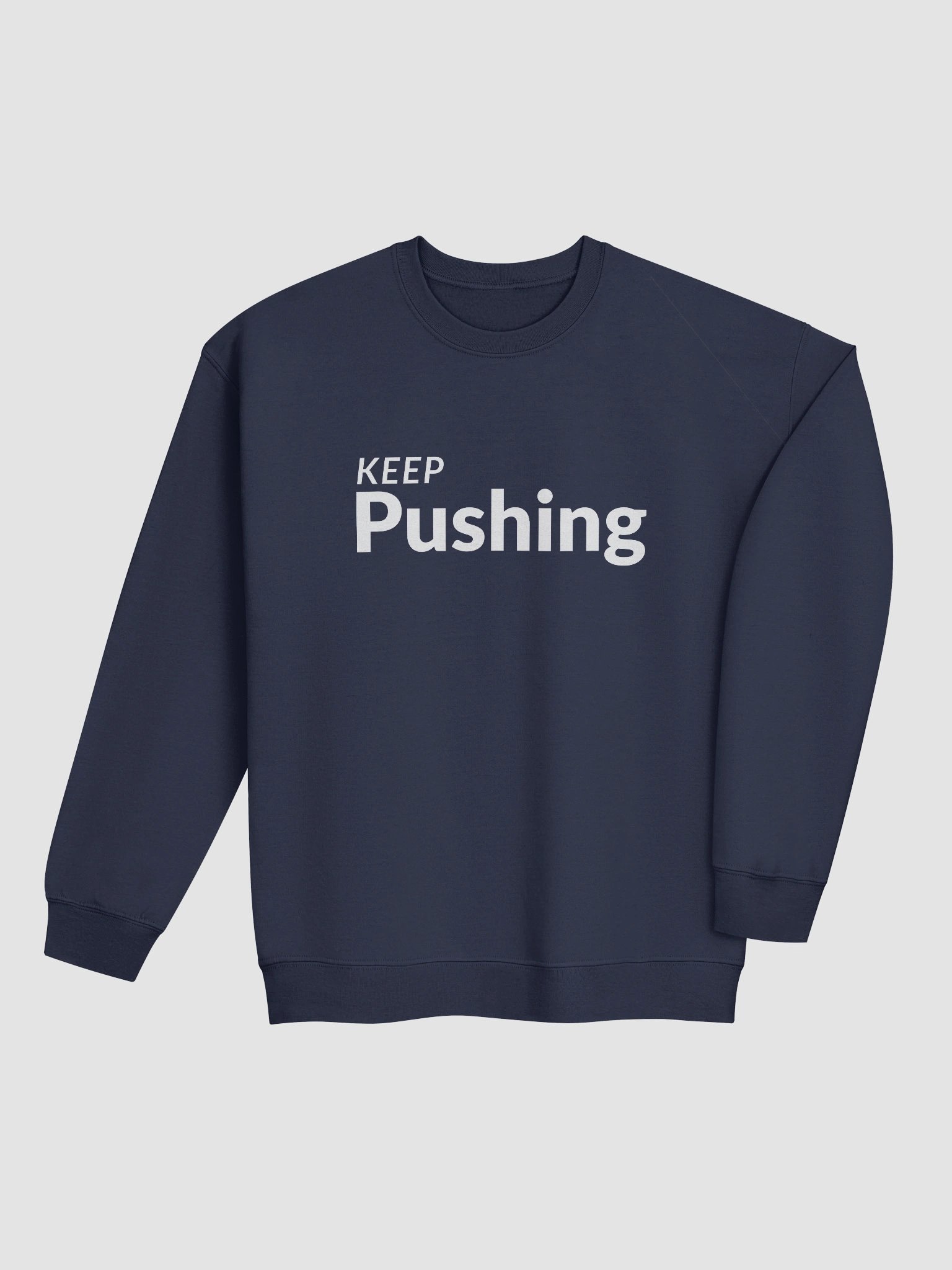 Keep Pushing Sweatshirt – Motivational Streetwear Statement product image (13)