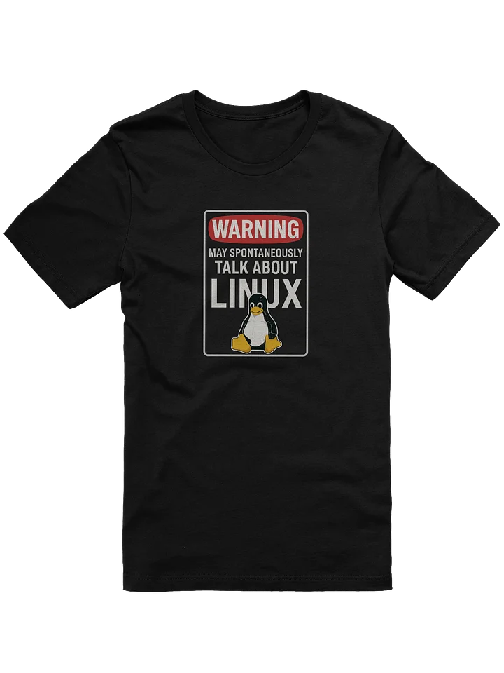 "May Spontaneously Talk About Linux" T-Shirt product image (1)