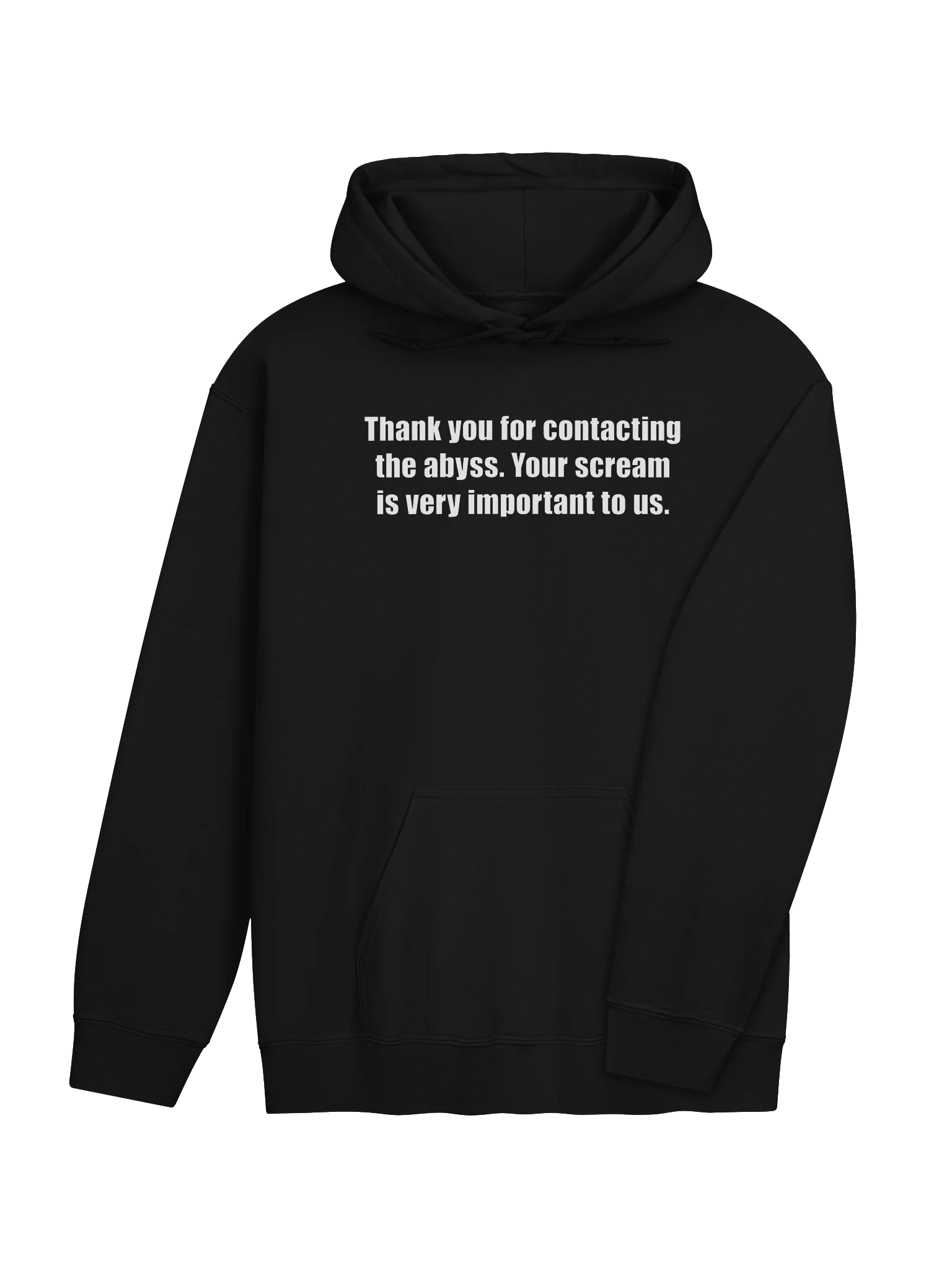 THANK YOU FOR CONTACTING THE ABYSS. YOUR SCREAM IS VERY IMPORTANT TO US. product image (41)