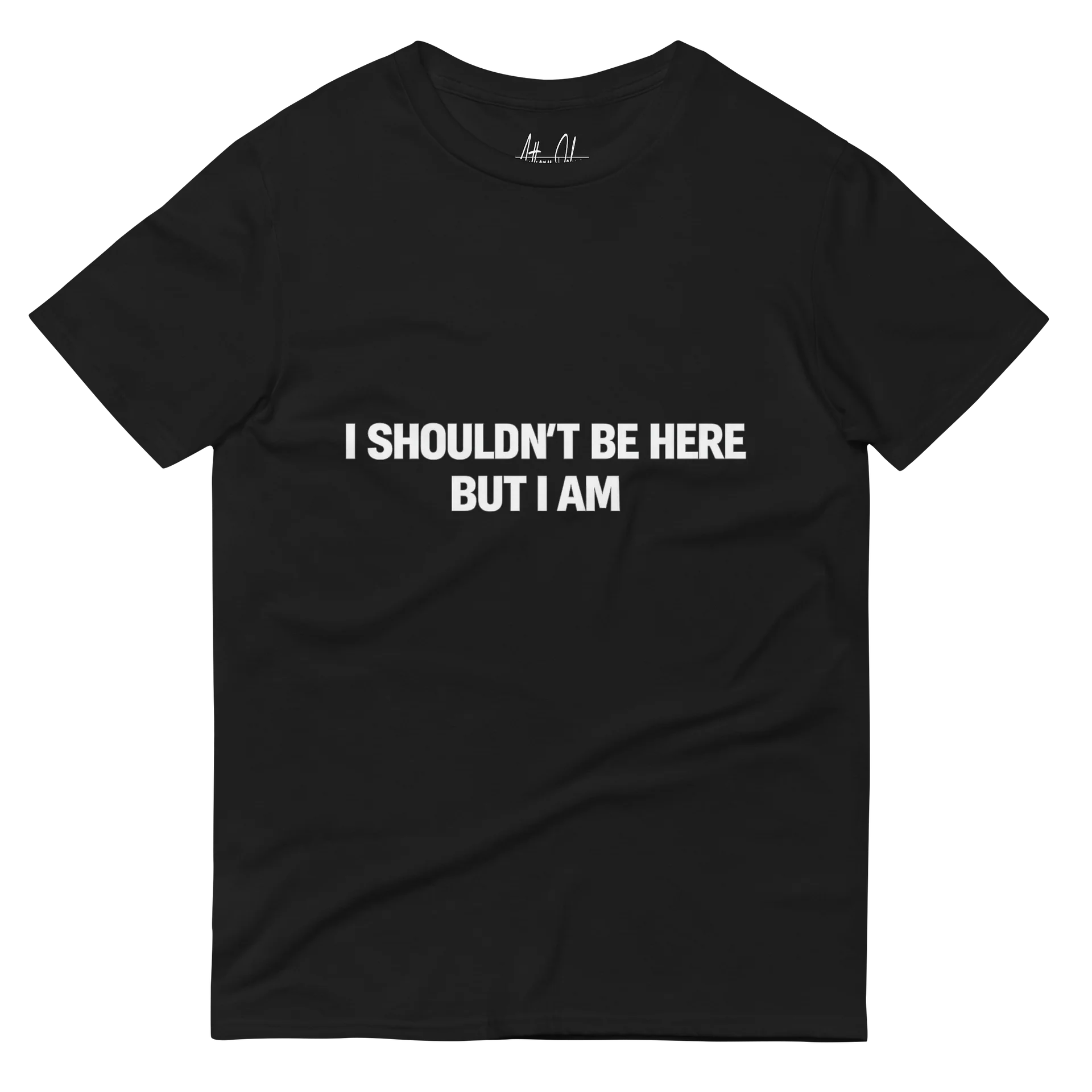 I Shouldn't Be Here But I Am Tee product image (3)