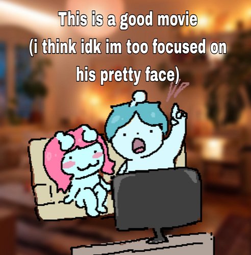 Watching it for the plot or something... 

#love #relationshipmeme #aliens #ziggyandzoop #couplememe