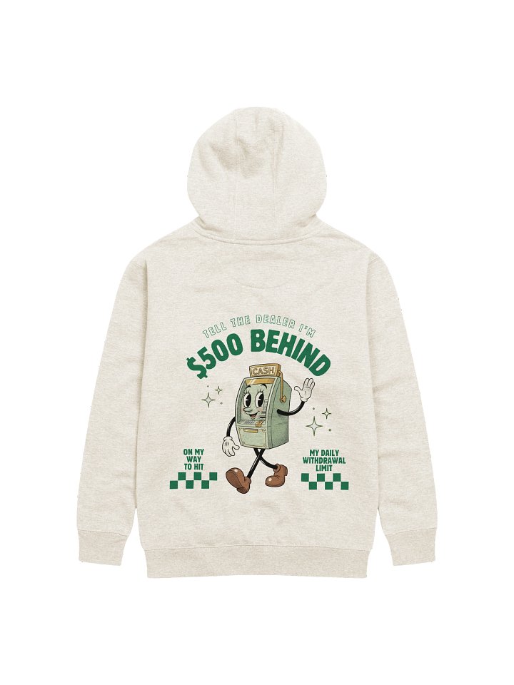 '$500 Behind' Hoodie product image (2)