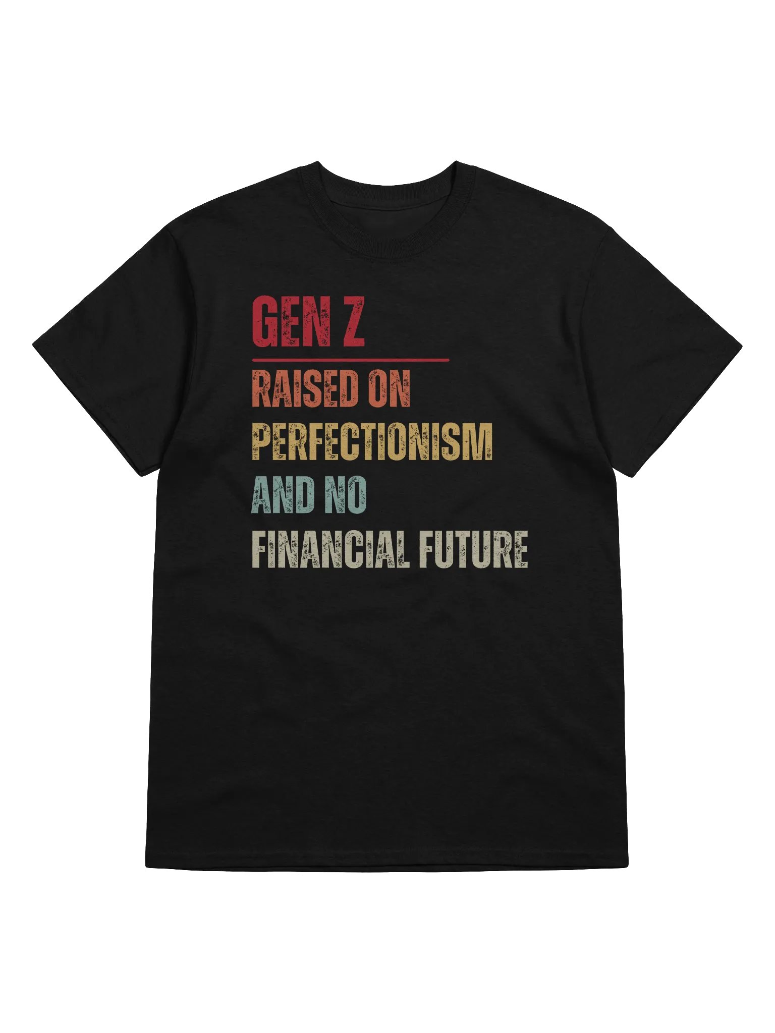 Gen Z Raised On Perfectionism And No Financial Future T-Shirt product image (1)