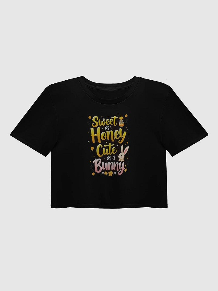 Sweet as Honey, Cute as a Bunny Crop Top product image (1)