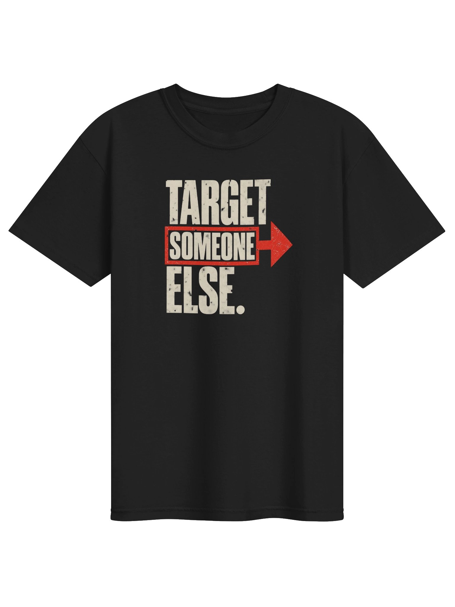 TARGET SOMEONE ELSE. — Heavyweight Commander Tee product image (1)