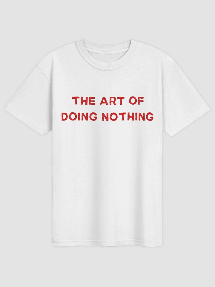 The Art Of Doing Nothing T-shirt product image (2)