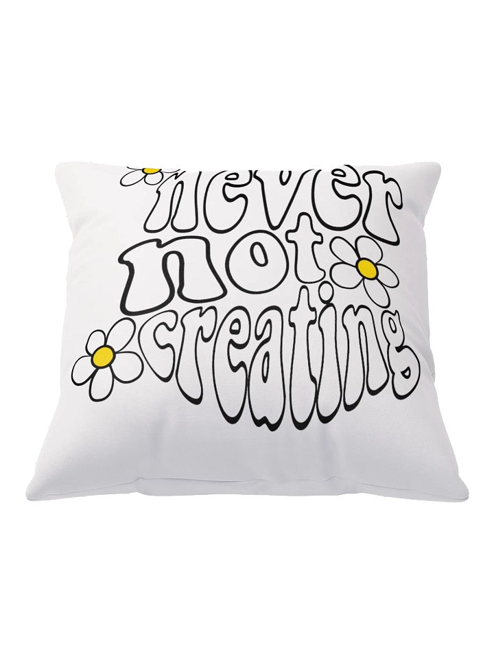 Never Not Creating Pillow product image (1)