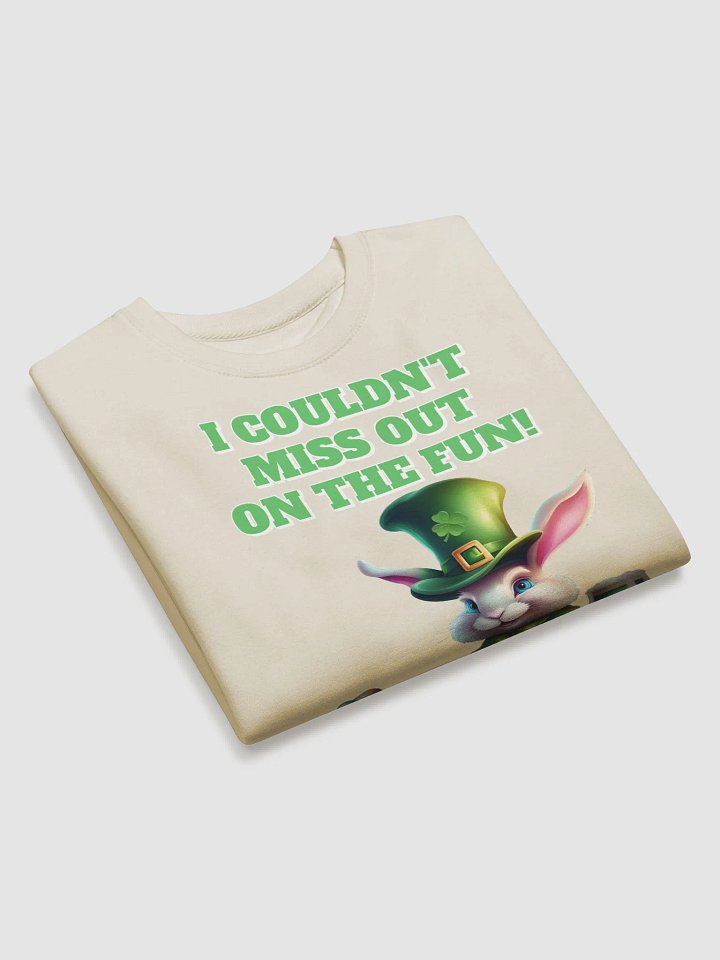 I Couldn't Miss Out On The Fun St.Patricks Day Sweatshirt product image (9)