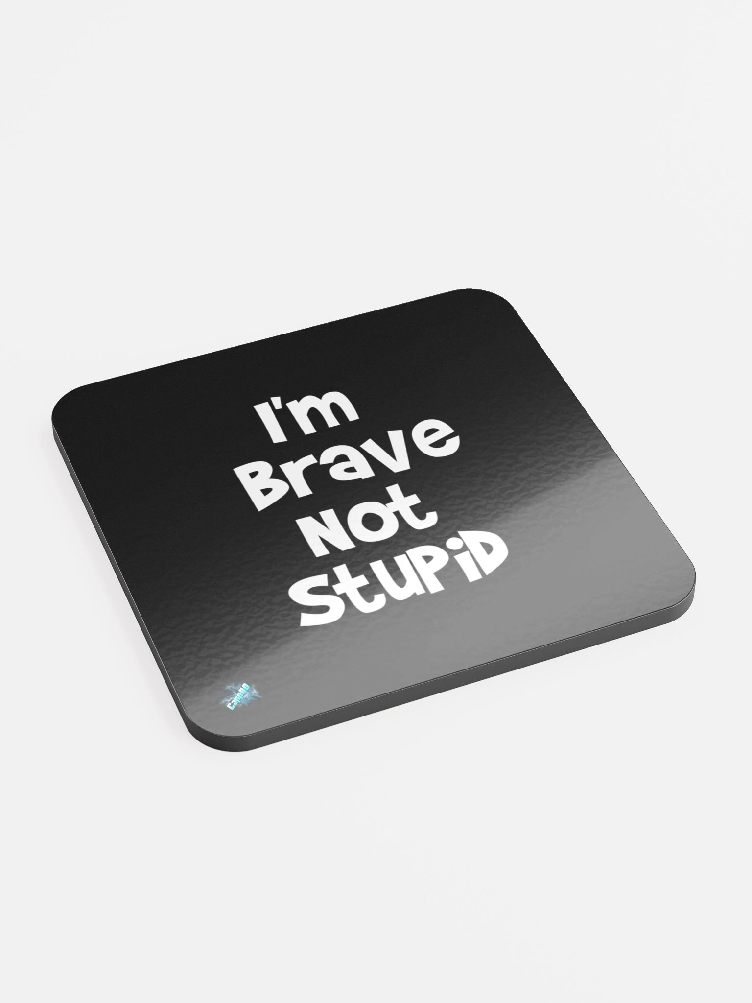 I'm Brave Not Stupid Coaster product image (2)