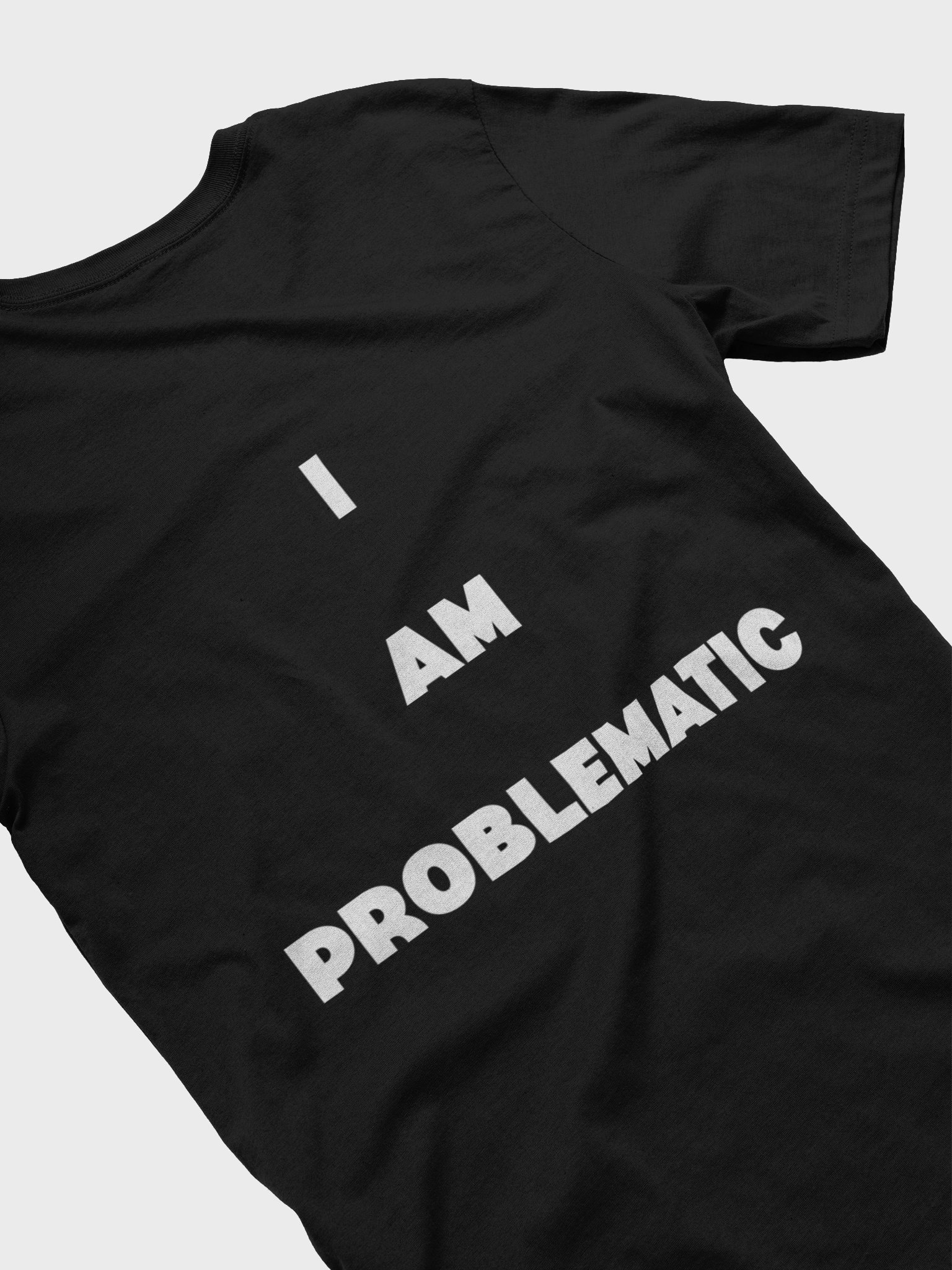 I AM PROBLEMATIC product image (4)