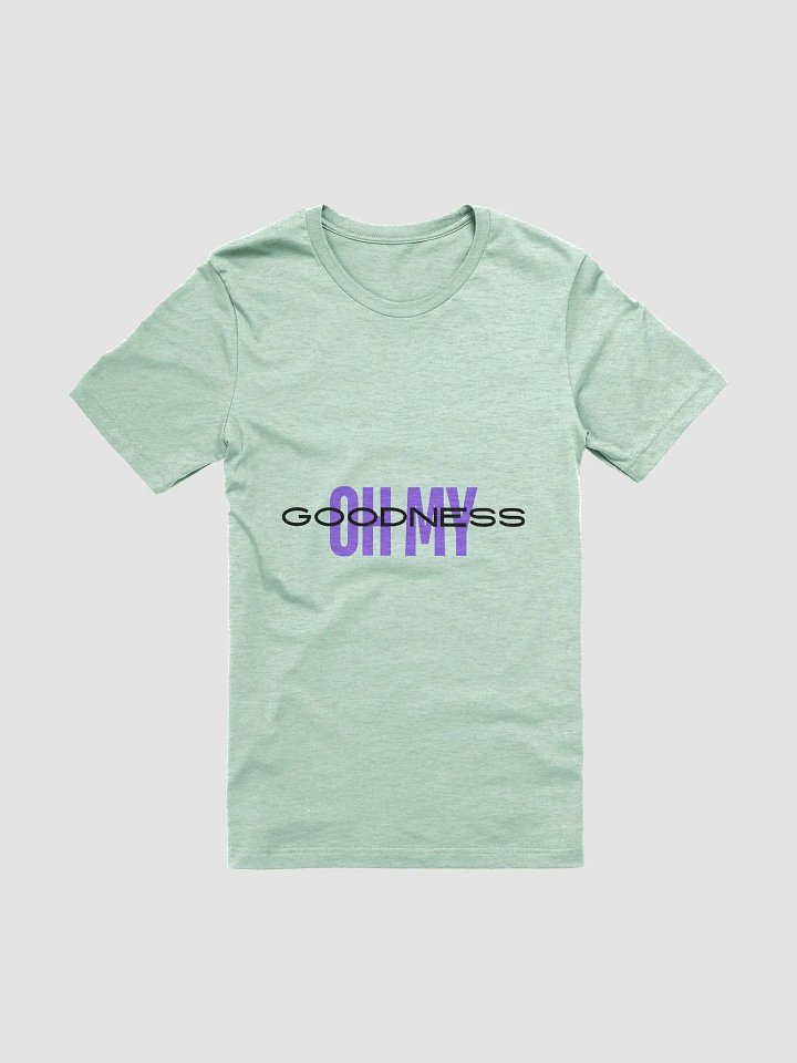 OH MY GOODNESS T-Shirt product image (1)