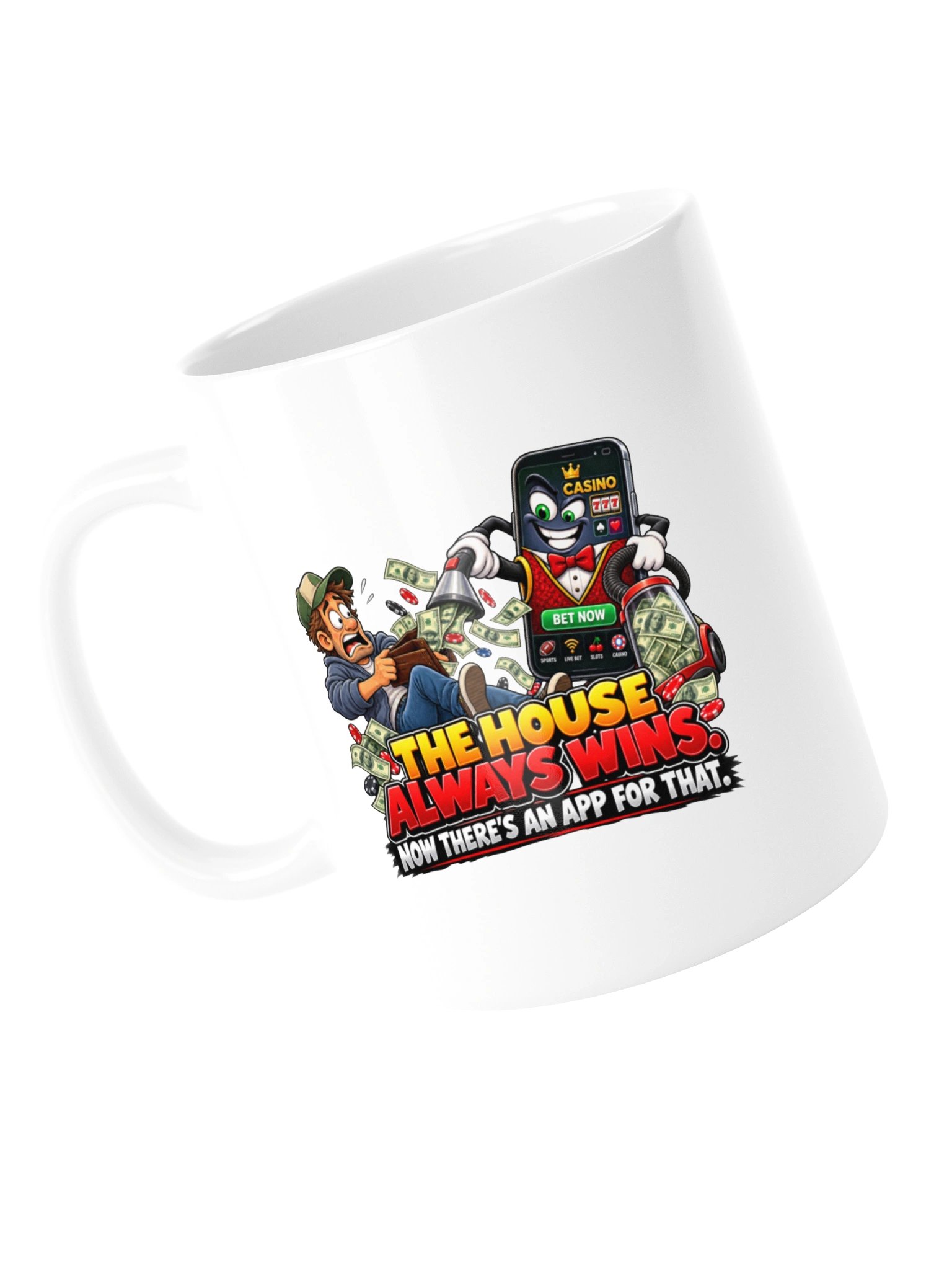 THE HOUSE ALWAYS WINS. NOW THERE’S AN APP FOR THAT. MUG product image (13)