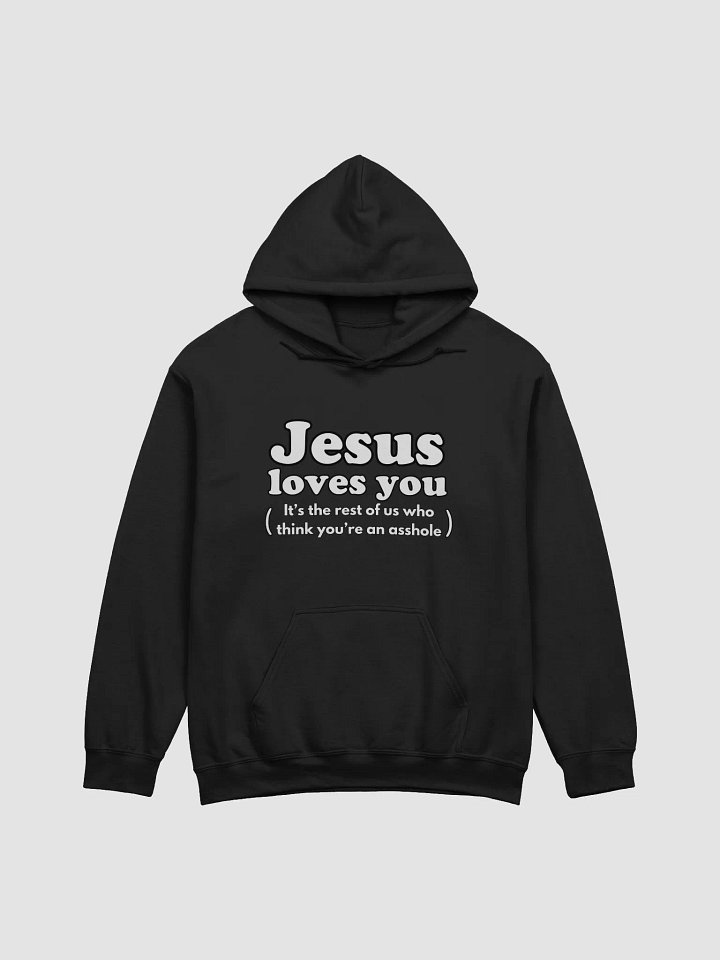 Jesus loves you the rest of us dont Hoodie product image (1)