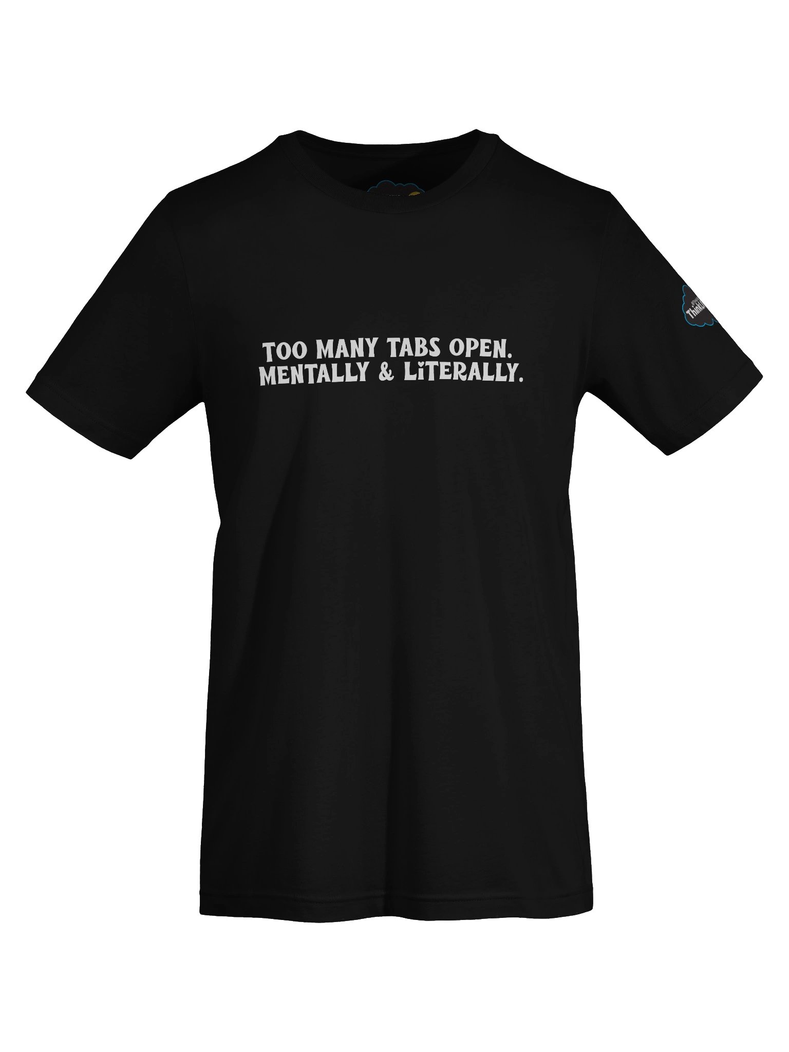 Too Many Tabs – White Text (Dark Shirt) product image (4)