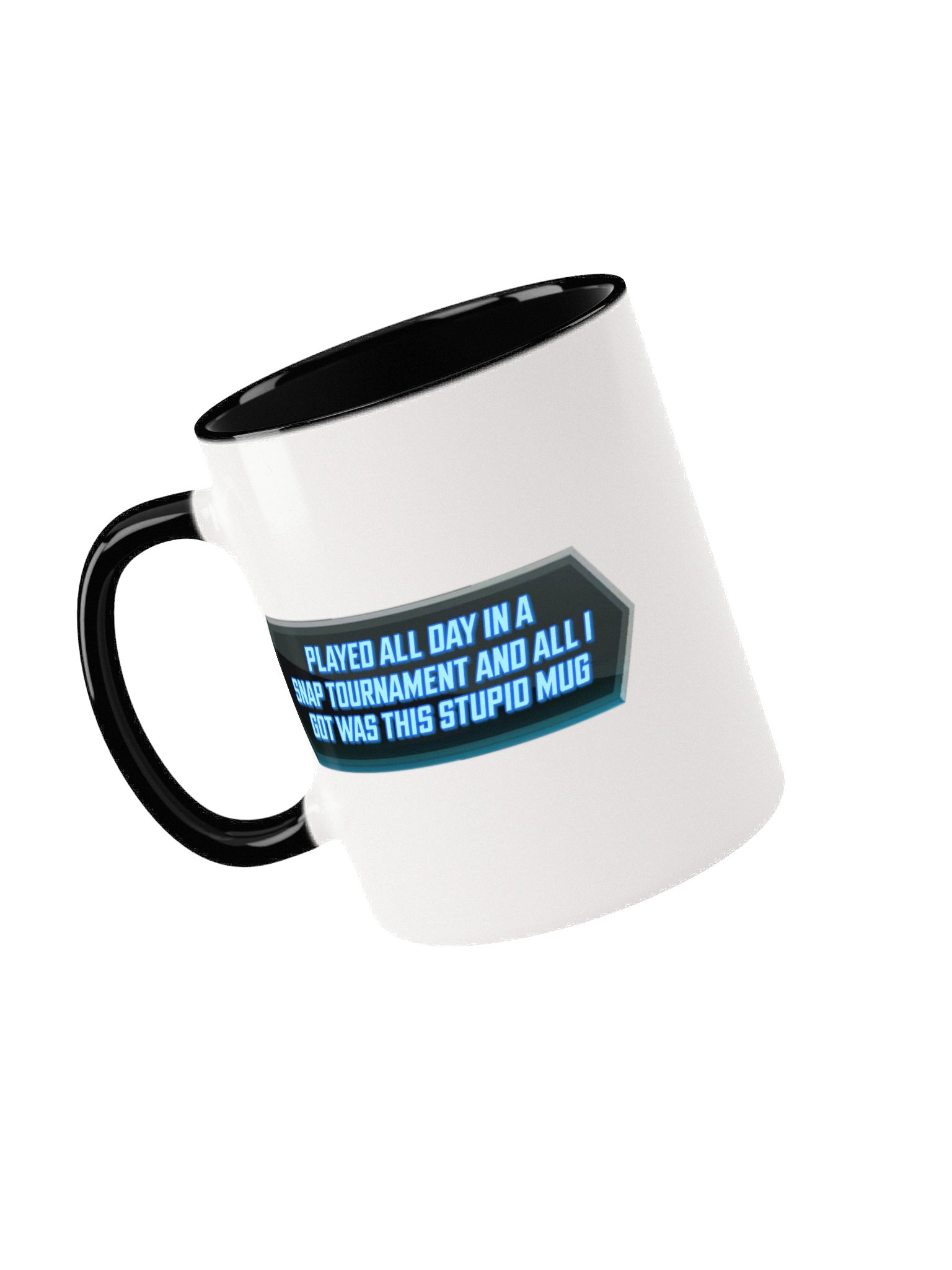 Played All Day In A Snap Tournament And All I Got Was This Stupid Mug (Satire Mug) product image (3)