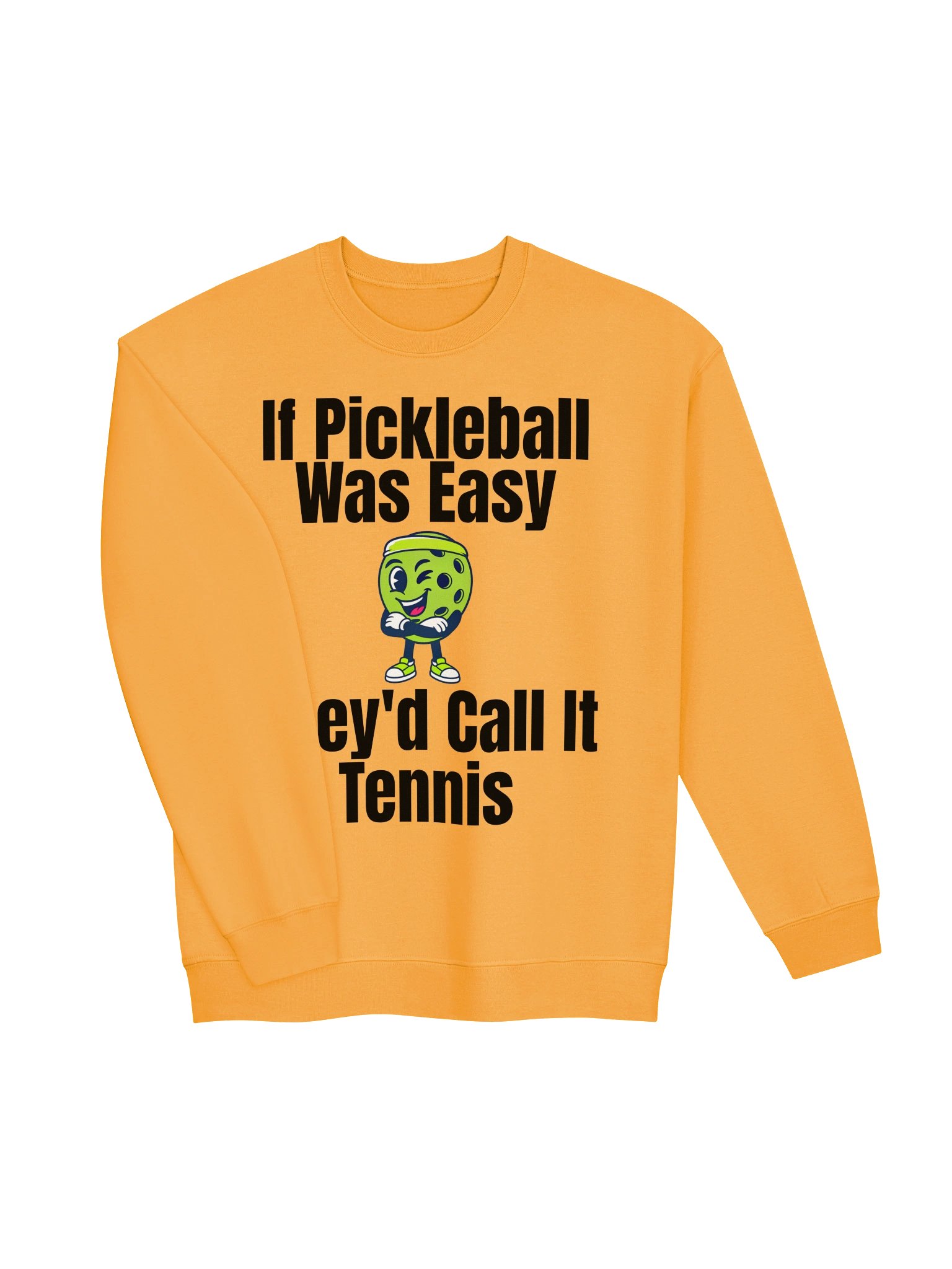 If Pickleball Was Easy They'd Call It Tennis Funny Pickleball Sweatshirt product image (2)