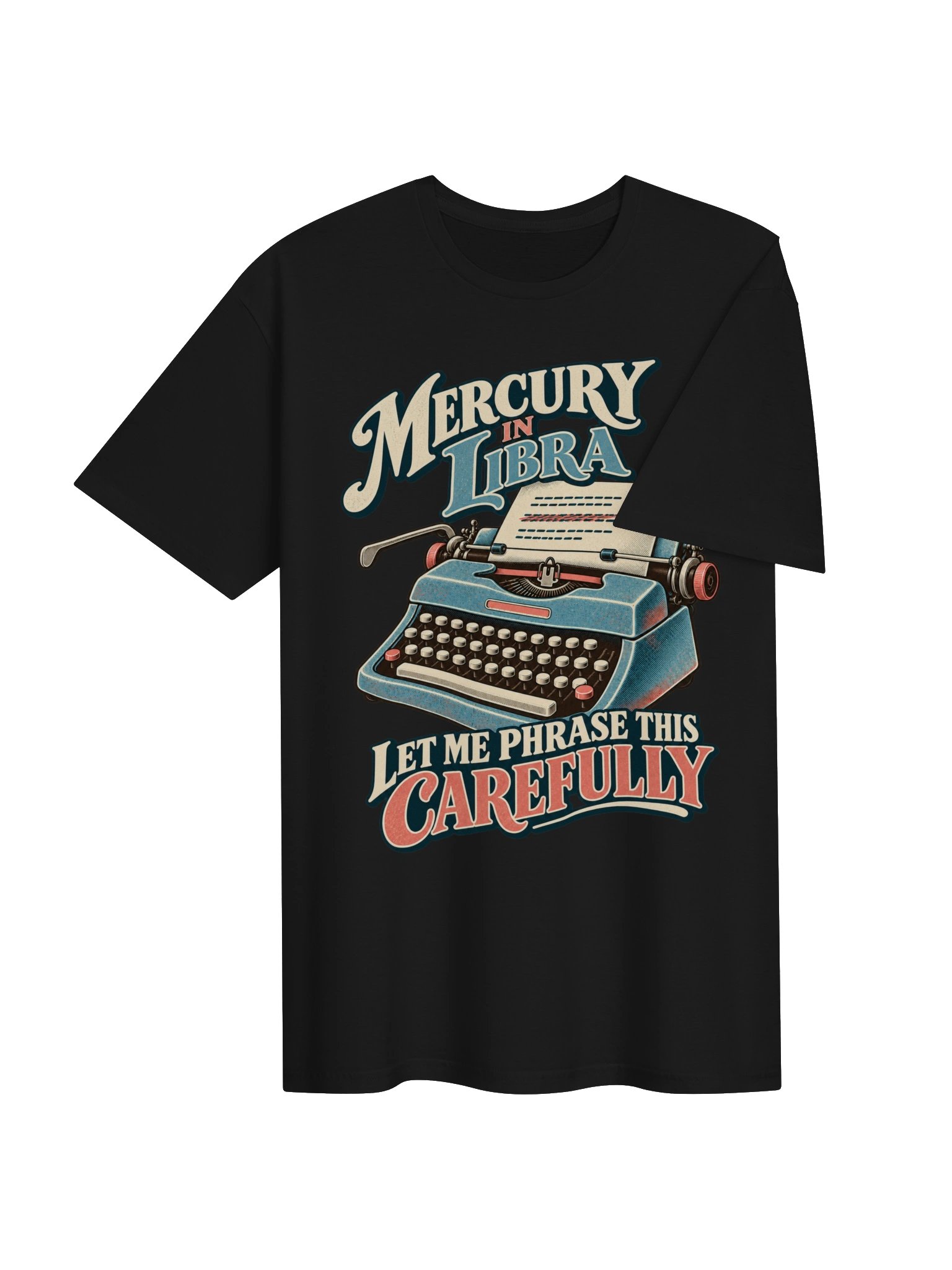 Mercury in Libra Let Me Phrase This Carefully Tee product image (4)