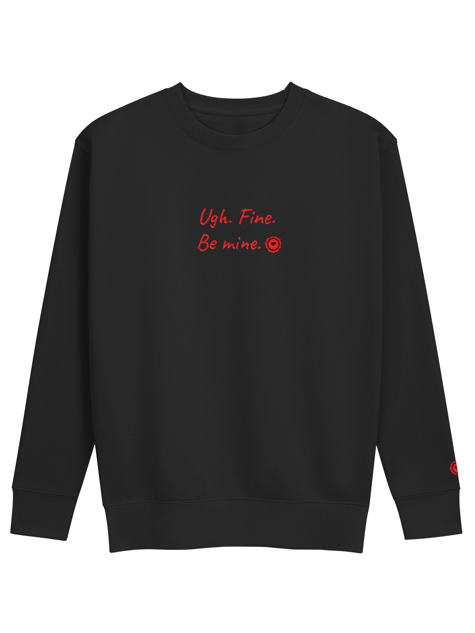 Ugh. Fine. Be mine. Premium Embroidered Crewneck product image (1)