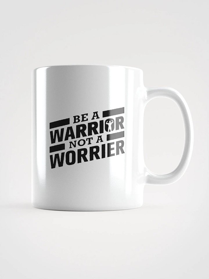 Be A Warrior Not A Worrier White Glossy Mug 11/15/20oz product image (1)