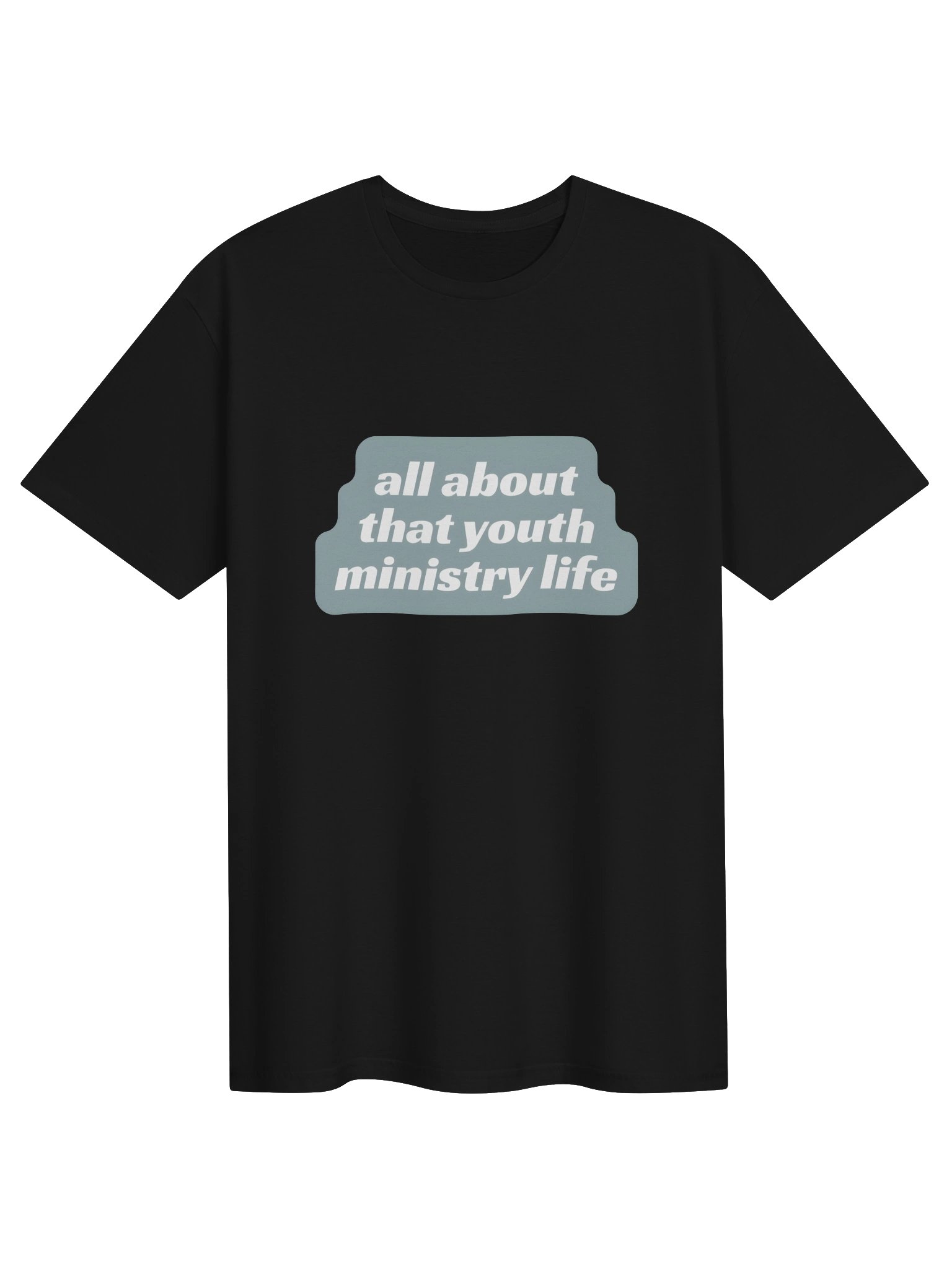 All About That Youth Ministry Life Tee product image (2)