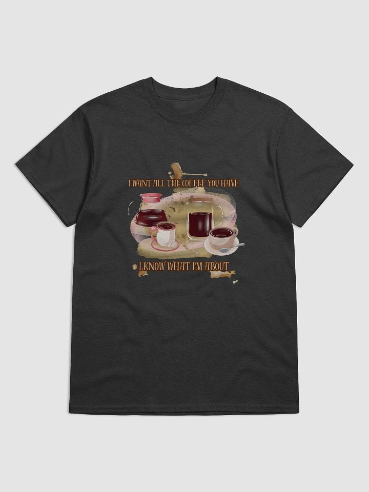 I Want All The Coffee You Have product image (1)
