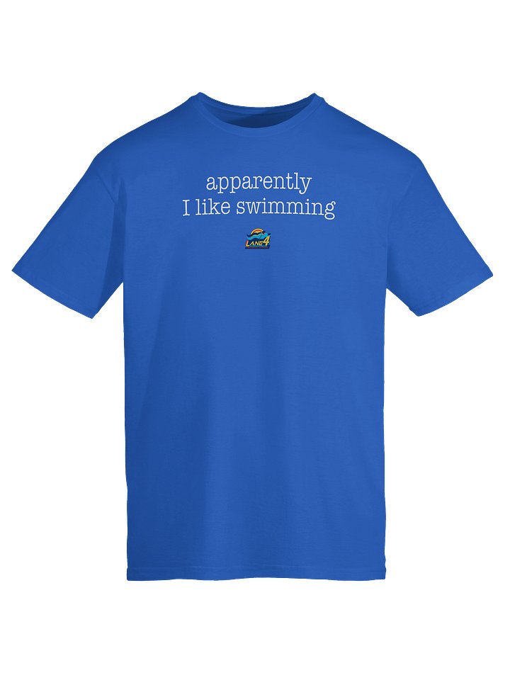 apparently I like swimming T-Shirt product image (7)