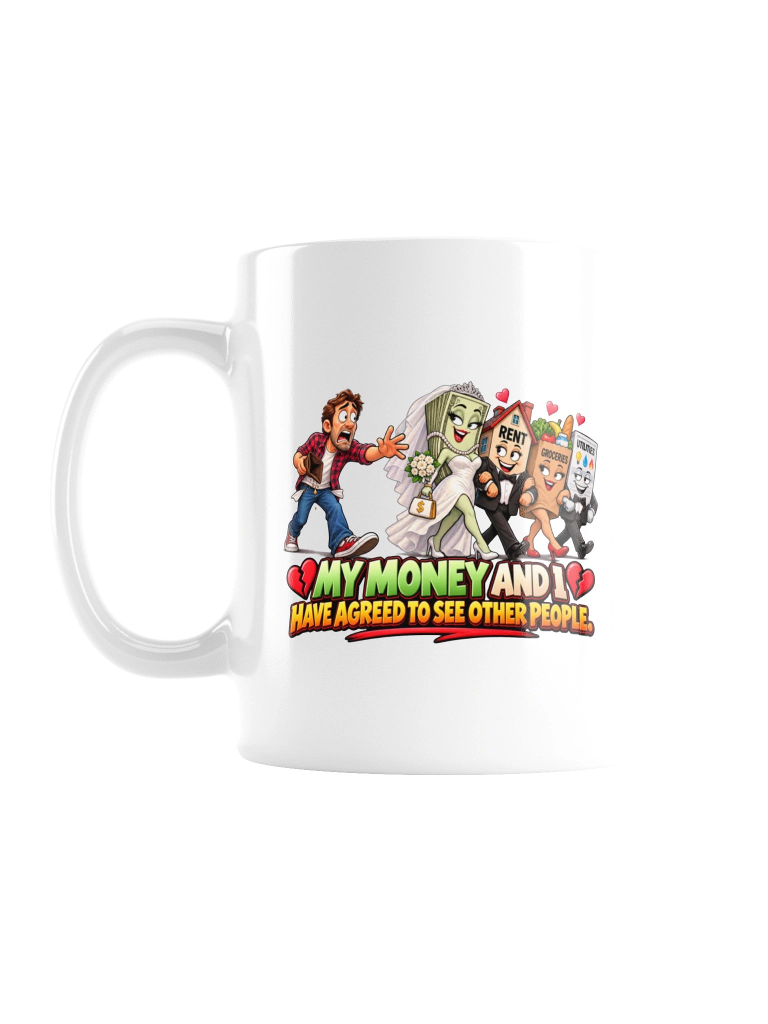 MY MONEY AND I HAVE AGREED TO SEE OTHER PEOPLE. MUG product image (1)