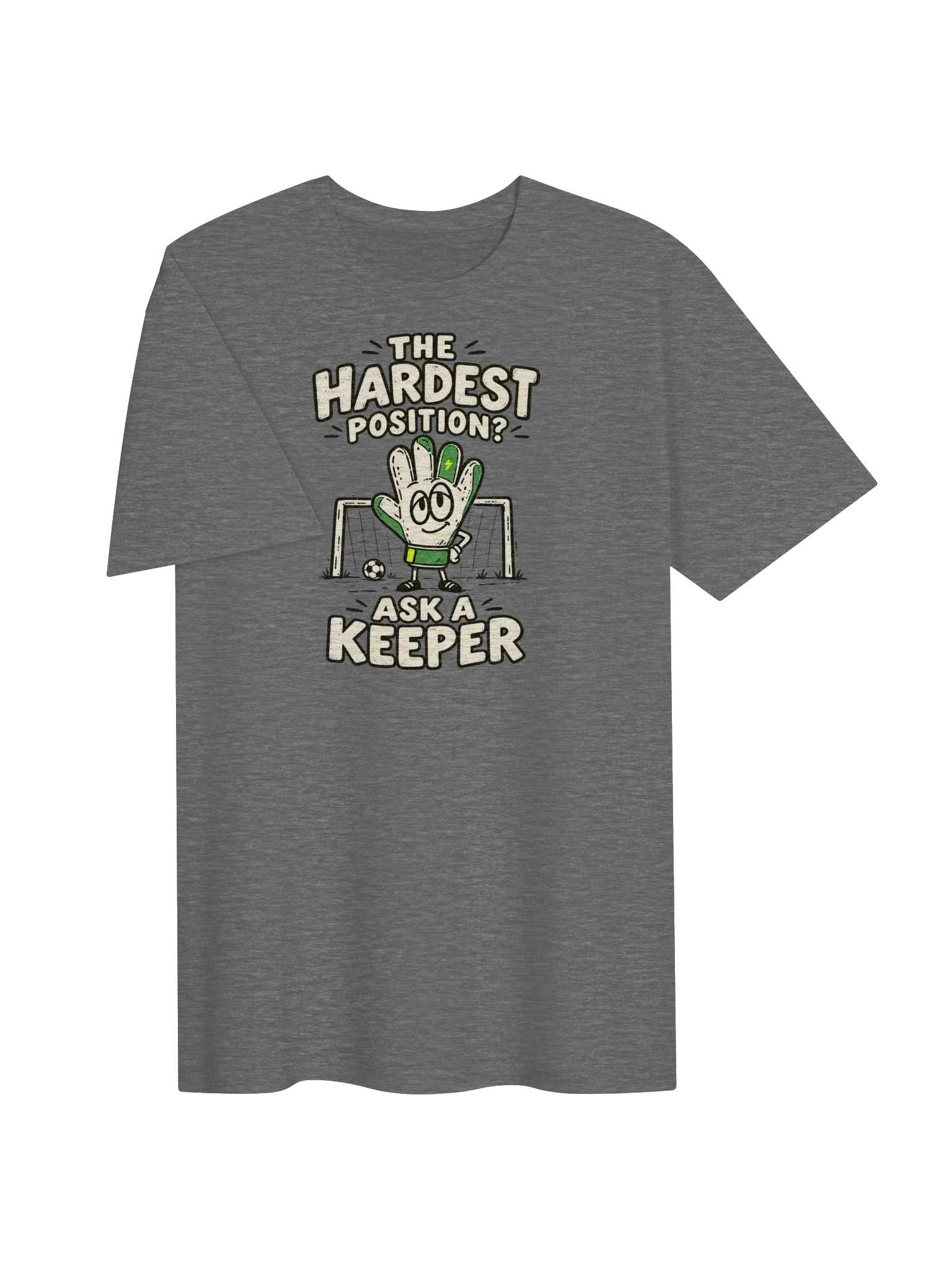The Hardest Position? Ask a Keeper Soccer Tee product image (3)