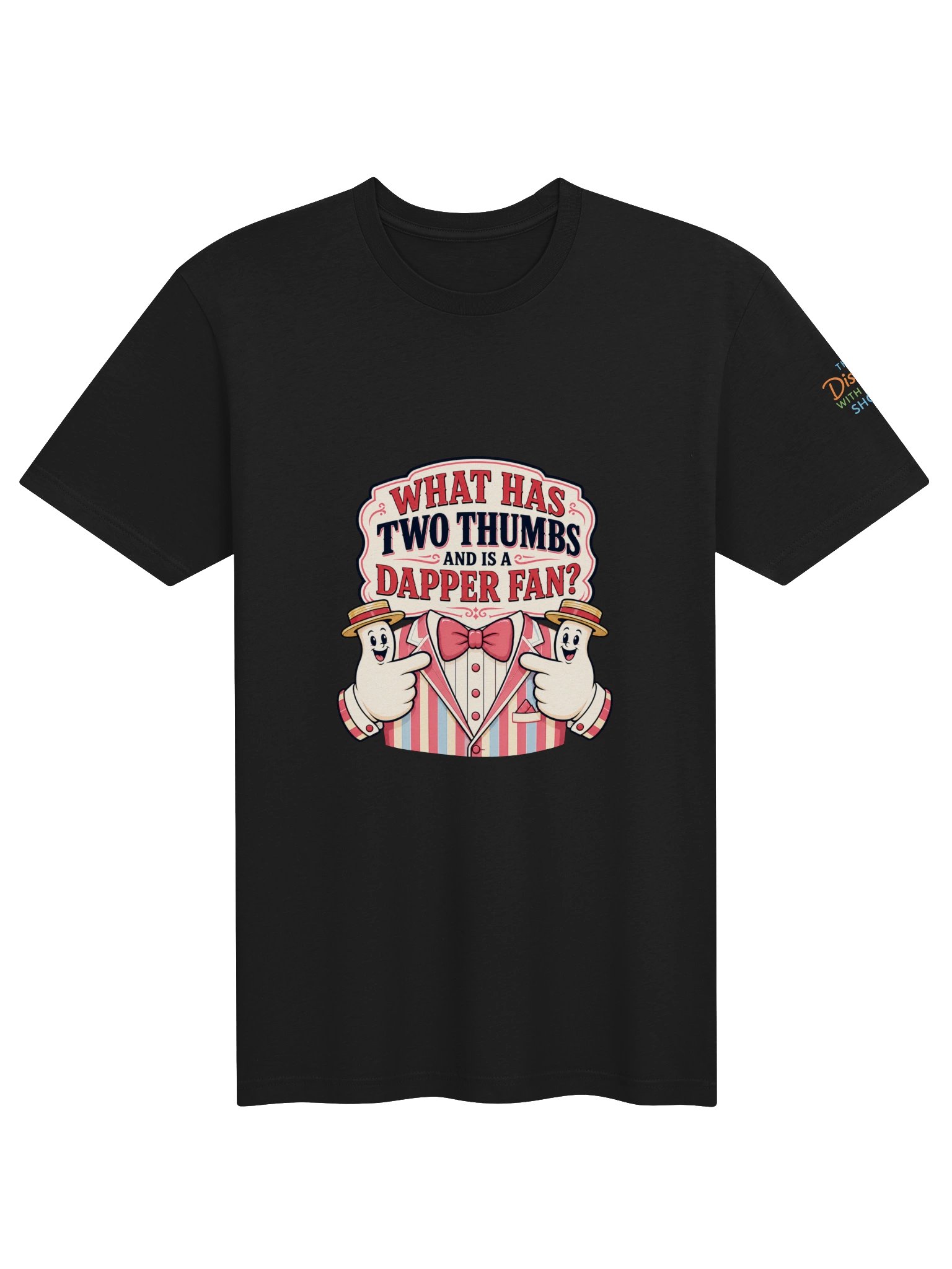 What Has Two Thumbs & Is a Dapper Fan? T-Shirt - Disney With Sean Show product image (8)