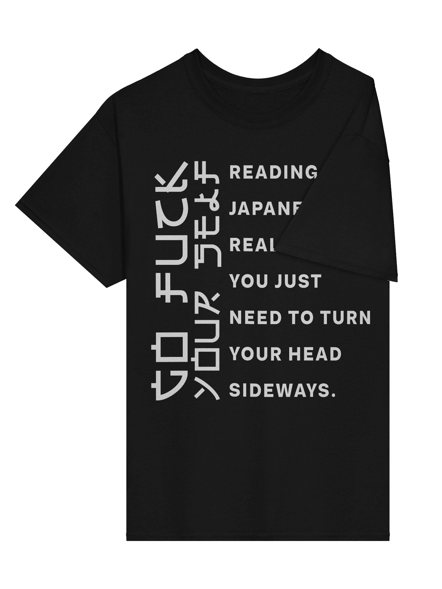 Reading Japanese Is Really Easy You Just Need To Turn Your Head Sideways Shirt product image (4)