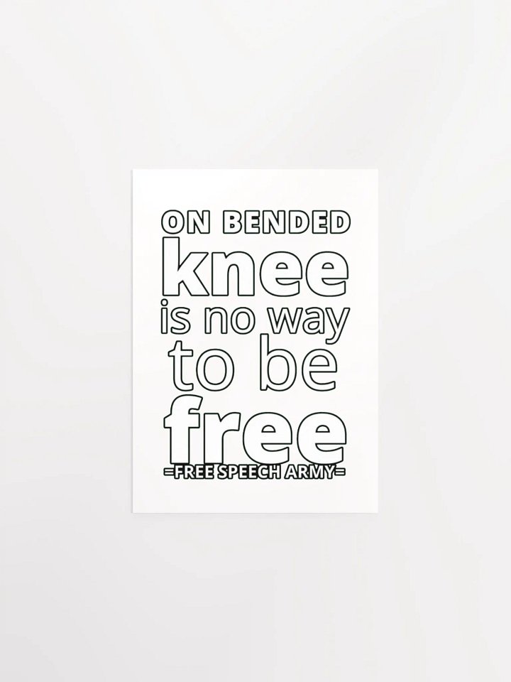 ON BENDED KNEE IS NO WAY TO BE FREE product image (2)