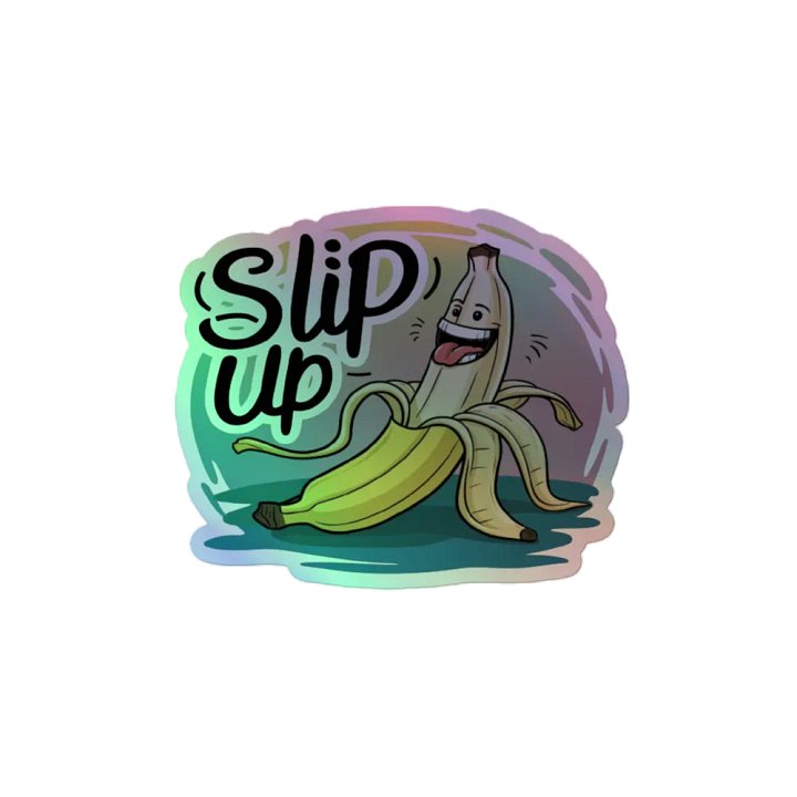 Holographic Banana 'SLIP UP' Sticker - Exclusive Design product image (2)