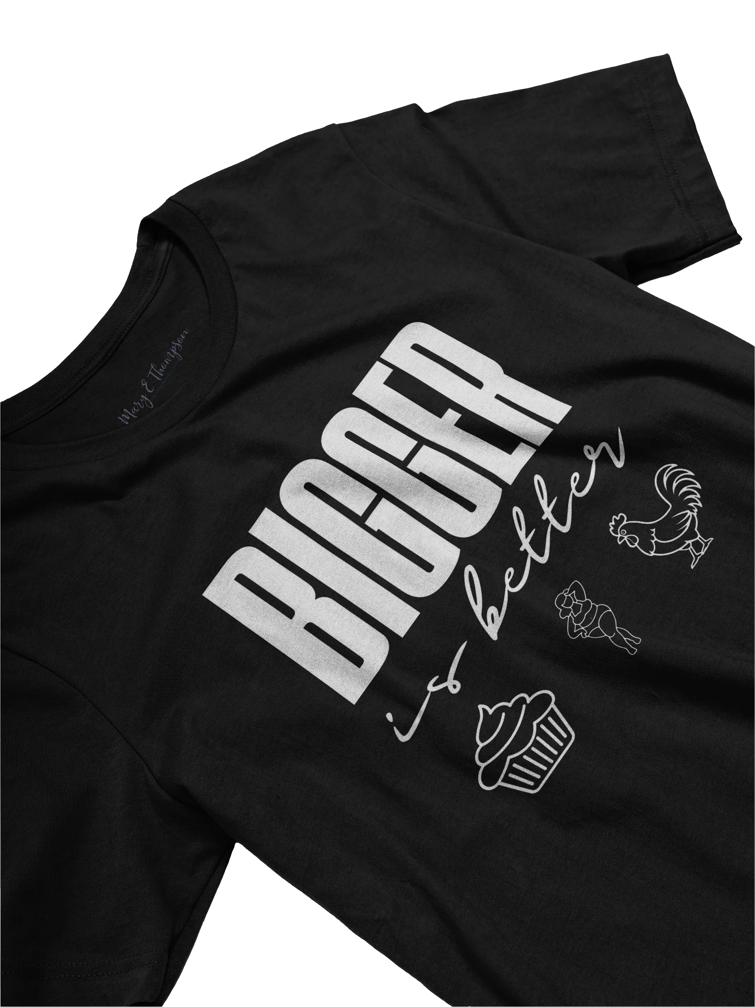 BIGGER is better Tee product image (3)