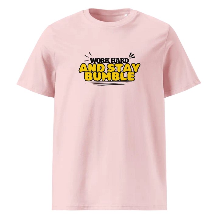 WORK HARD AND STAY BUMBLE Organic Cotton T-Shirt product image (2)