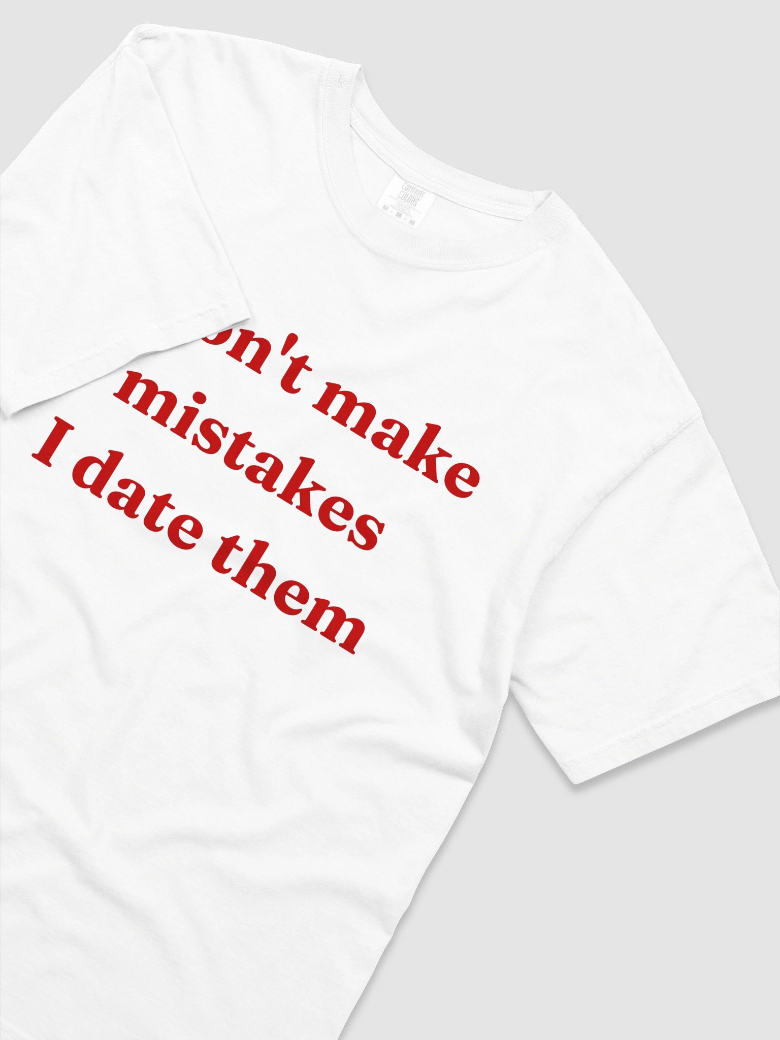 I Don't Make Mistakes T-shirt product image (10)