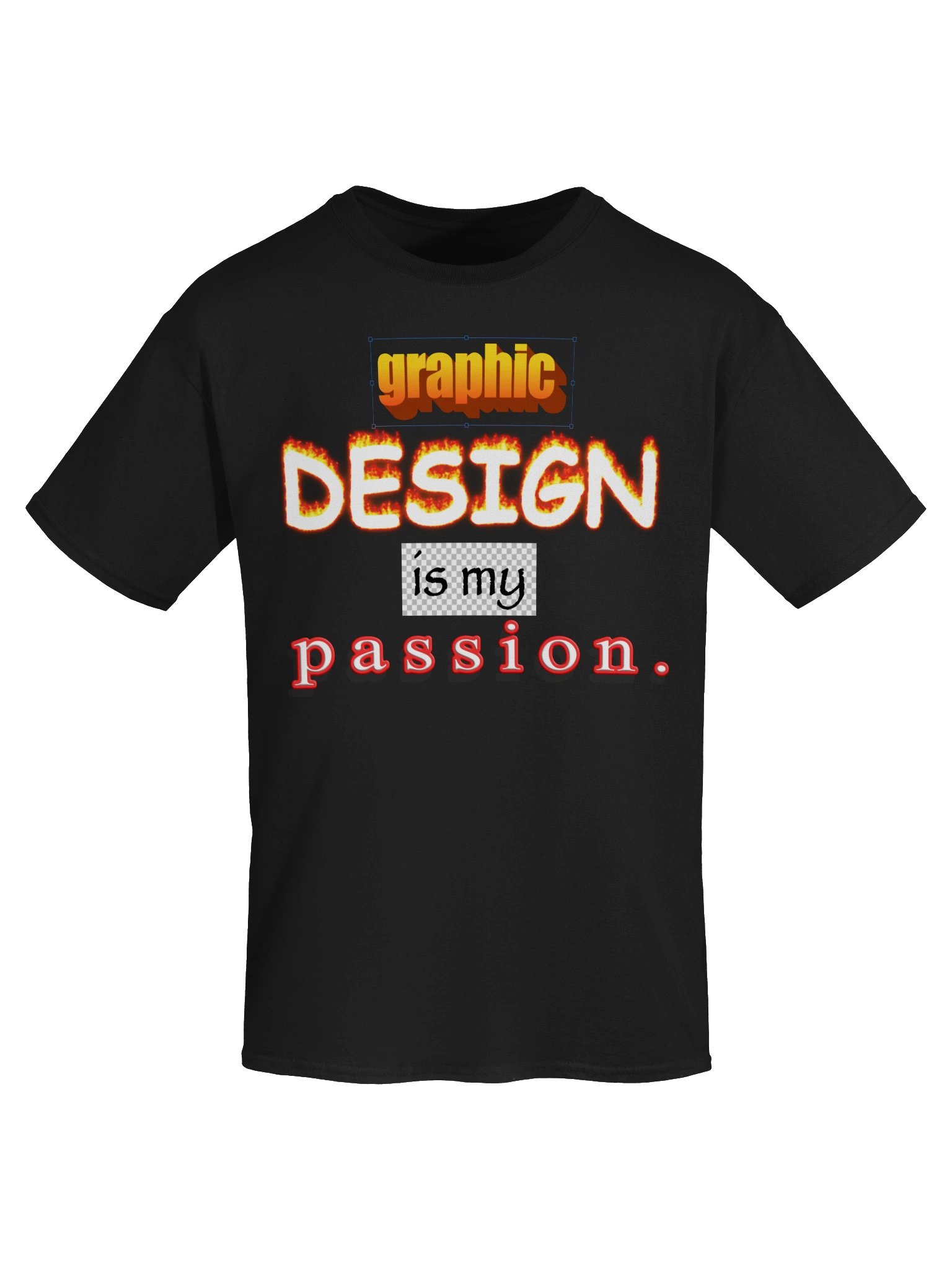 Graphic design is my passion T-shirt product image (27)