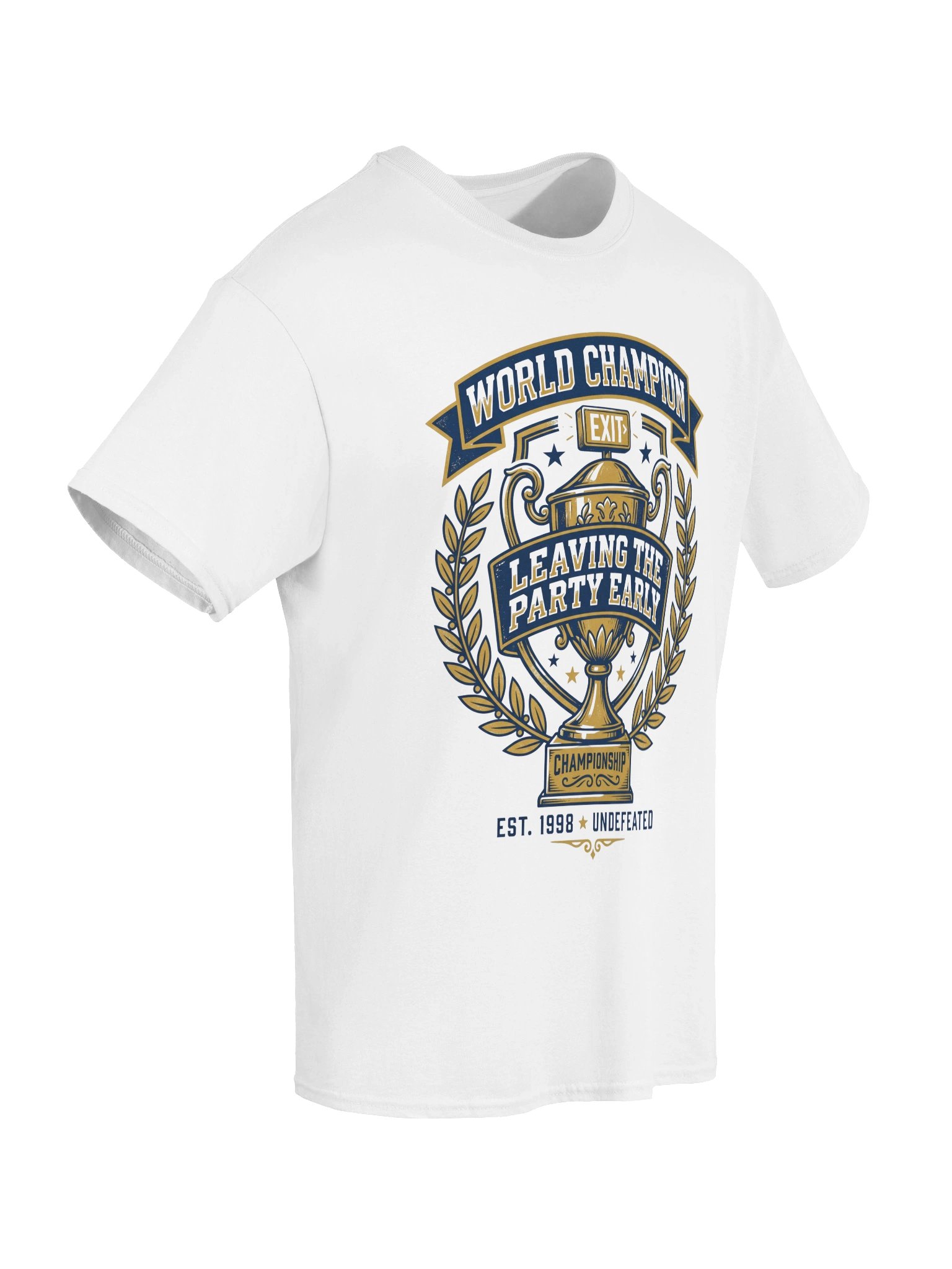 Undefeated World Champion Leaving The Party Early Trophy T-Shirt product image (6)