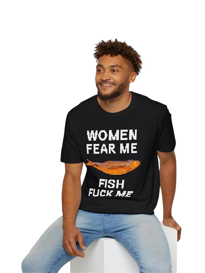 Women Fear Me Fish Fuck Me Shirt product image (1)