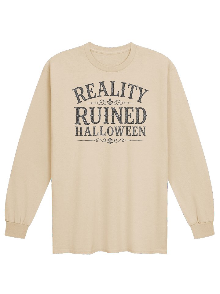 REALITY RUINED HALLOWEEN Cotton Unisex Long Sleeve T-Shirt product image (1)