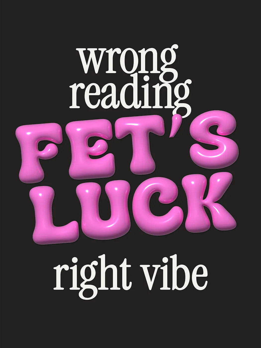 "FET'S LUCK" Typography Print Poster (Unframe) product image (1)